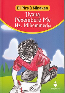 Bi Pirs u Minakan - Jiyana Pexembere Me Hz.Mihemmed (s) (Kürtçe) | Kit
