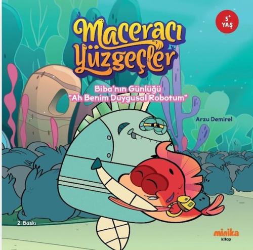 Biba'nın Günlüğü - Ah Benim Duygusal Robotum - Maceracı Yüzgeçler