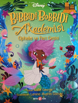 Bibbidi Bobbidi Akademisi Ophelia ve Peri Gezisi | Kitap Ambarı