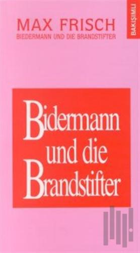 Bidermann ile Kundakçılar Bidermann und die Brandstifter | Kitap Ambar