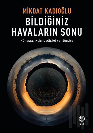 Bildiğiniz Havaların Sonu - Küresel İklim Değişimi ve Türkiye | Kitap 