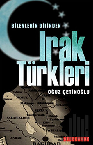 Bilenlerin Dilinden Irak Türkleri | Kitap Ambarı