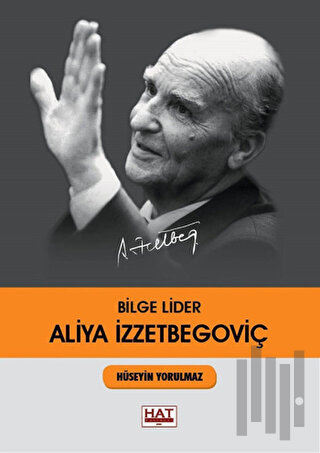 Bilge Lider Aliya İzzetbegoviç | Kitap Ambarı