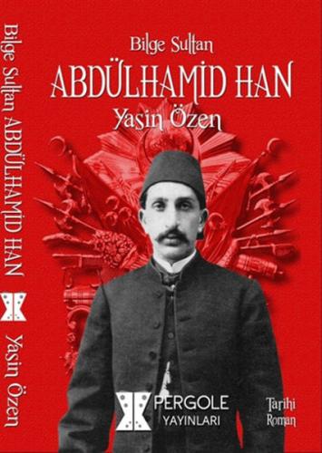 Bilge Sultan Abdülhamid Han | Kitap Ambarı