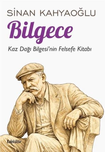 Bilgece - Kaz Dağı Bilgesi'nin Felsefe Kitabı | Kitap Ambarı