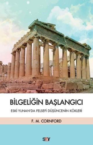Bilgeliğin Başlangıcı - Eski Yunanda Felsefi Düşüncenin Kökleri | Kita