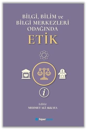 Bilgi Bilim ve Bilgi Merkezleri Odağında Etik