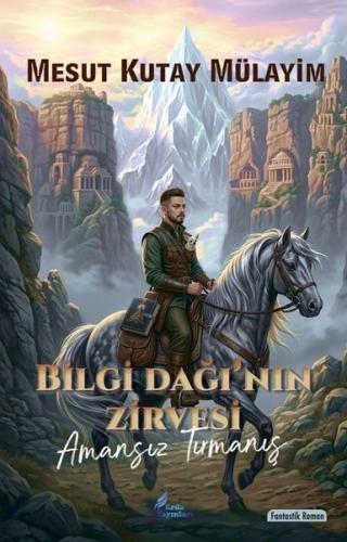 Bilgi Dağı'nın Zirvesi - Amansız Tırmanış | Kitap Ambarı