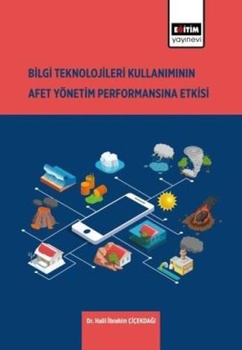Bilgi Teknolojilerinin Kullanımının Afet Yönetim Performansına Etkisi 