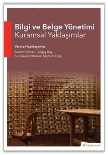 Bilgi ve Belge Yönetimi Kuramsal Yaklaşımlar | Kitap Ambarı