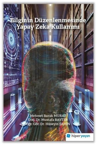 Bilginin Düzenlenmesinde Yapay Zeka Kullanımı | Kitap Ambarı