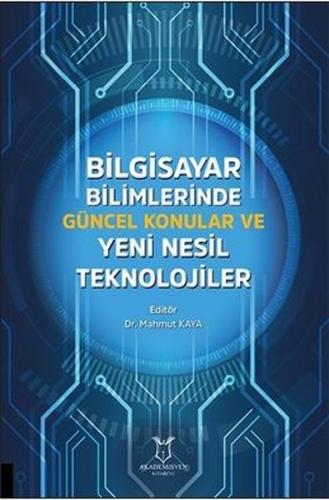 Bilgisayar Bilimlerinde Güncel Konular ve Yeni Nesil Teknolojiler | Ki