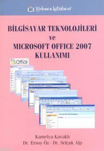 Bilgisayar Teknolojileri ve Microsoft Office 2007 Kullanımı | Kitap Am