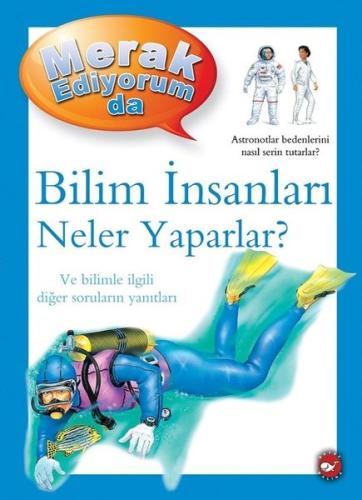 Bilim İnsanları Neler Yaparlar? - Merak Ediyorum da (Ciltli) | Kitap A