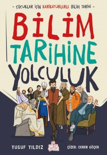 Bilim Tarihine Yolculuk - Çocuklar İçin Karikatürlerle Bilim Tarihi (C