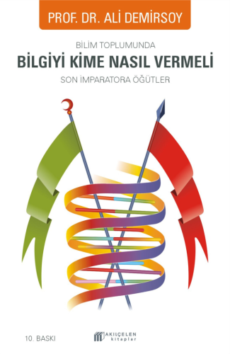 Bilim Toplumunda Bilgiyi Kime Nasıl Vermeli -Son İmparatora Öğütler | 