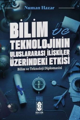Bilim ve Teknolojinin Uluslararası İlişkiler Üzerindeki Etkisi- Bilim 