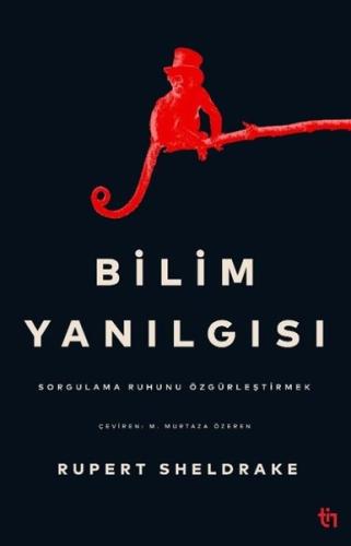 Bilim Yanılgısı - Sorgulama Ruhunu Özgürleştirmek | Kitap Ambarı