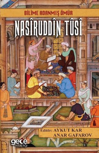 Bilime Adanmış Ömür Nasiruddin Tusi | Kitap Ambarı