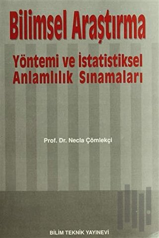 Bilimsel Araştırma Yöntemi ve İstatistiksel Anlamlılık Sınamaları