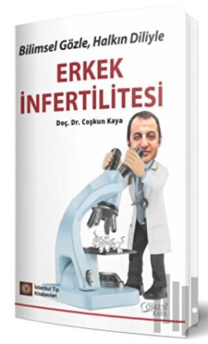 Bilimsel Gözle, Halkın Diliyle Erkek İnfertilitesi