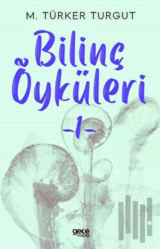 Bilinç Öyküleri - 1