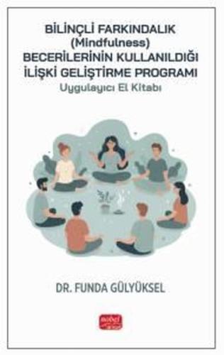 Bilinçli Farkındalık (Mindfulness) Becerilerinin Kullanıldığı İlişki G