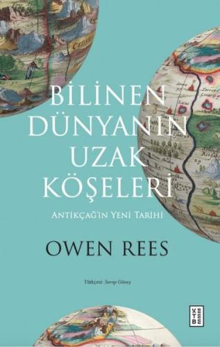 Bilinen Dünyanın Uzak Köşeleri - Antikçağ'ın Yeni Tarihi