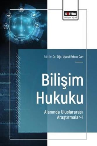 Bilişim Hukuku Alanında Uluslararası Araştırmalar 1 | Kitap Ambarı