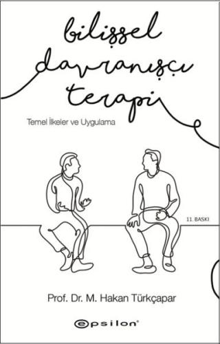 Bilişsel Davranışçı Terapi - Temel İlkeler ve Uygulama