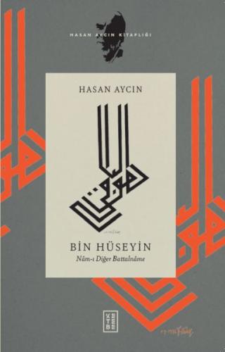 Bin Hüseyin: Nam-ı Diğer Battalname | Kitap Ambarı