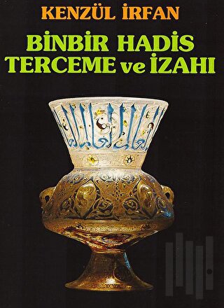 Binbir Hadis Terceme ve İzahı