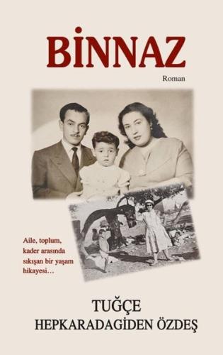 Binnaz - Aile, Toplum, Kader Arasında Sıkışan Bir Yaşam Hikayesi…