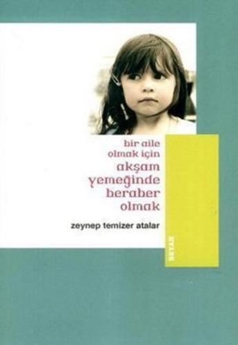Bir Aile Olmak İçin Akşam Yemeğinde Beraber Olmak | Kitap Ambarı