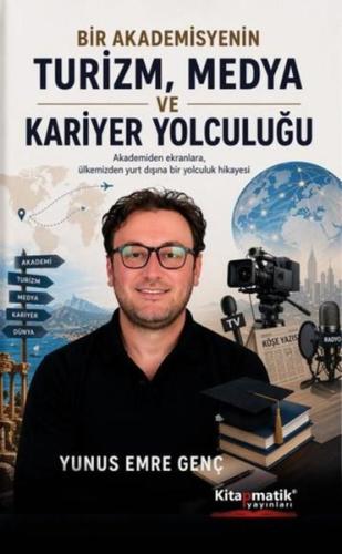 Bir Akademisyenin Turizm Medya ve Kariyer Yolculuğu | Kitap Ambarı