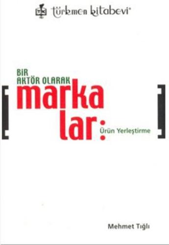Bir Aktör Olarak Markalar