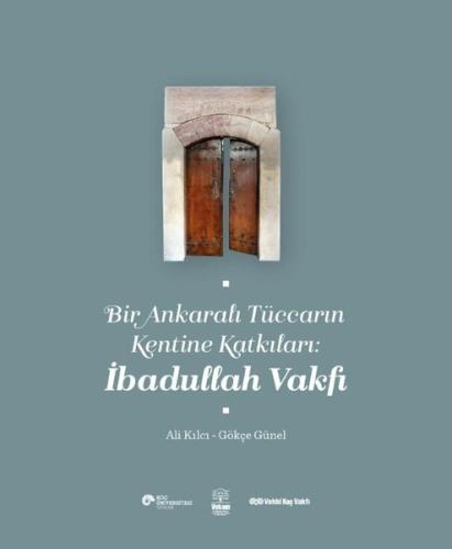 Bir Ankaralı Tüccarın Kentine Kattıkları - ibadullah Vakfı | Kitap Amb