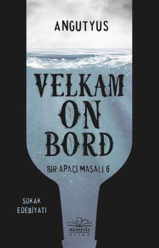 Bir Apaçi Masalı 6 - Velkam on Bord | Kitap Ambarı