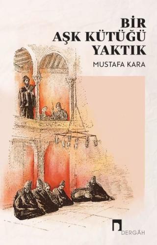 Bir Aşk Kütüğü Yaktık | Kitap Ambarı