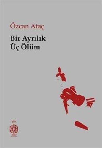 Bir Ayrılık Üç Ölüm | Kitap Ambarı