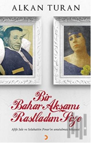 Bir Bahar Akşamı Rastladım Size