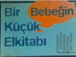 Bir Bebeğin Küçük Elkitabı