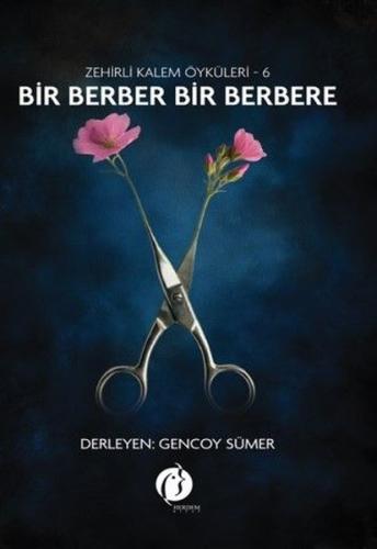 Bir Berber Bir Berbere - Zehirli Kalem Öyküleri 6 | Kitap Ambarı