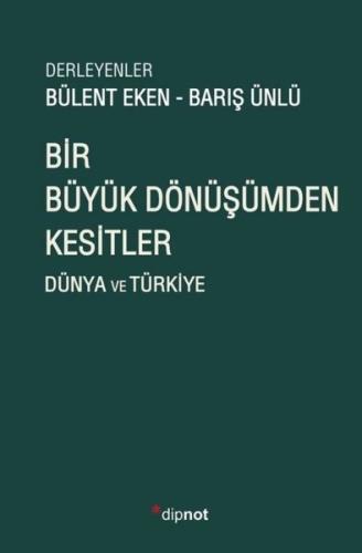 Bir Büyük Dönüşümden Kesitler | Kitap Ambarı