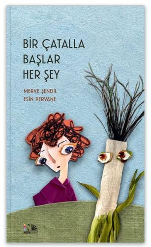 Bir Çatalla Başlar Her Şey (Ciltli)
