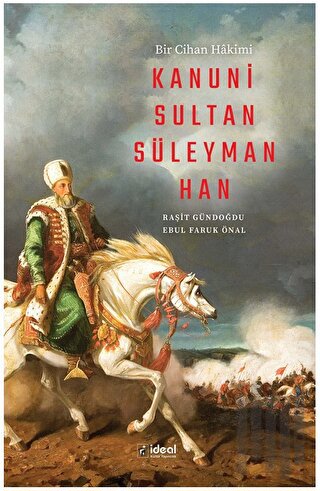 Bir Cihan Hakimi Kanuni Sultan Süleyman Han | Kitap Ambarı