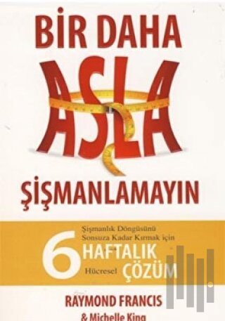 Bir Daha Asla Şişmanlamayın