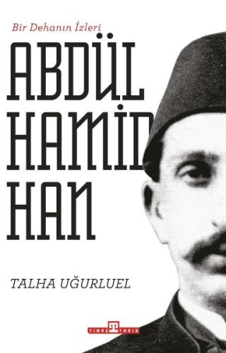 Bir Dehanın İzleri II. Abdülhamid Han | Kitap Ambarı