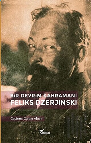 Bir Devrim Kahramanı: Feliks Dzerjinski | Kitap Ambarı