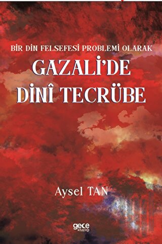 Gazali'de Dini Tecrübe - Bir Din Felsefesi Problemi Olarak